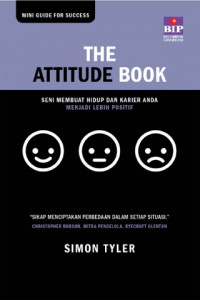 The Attitude Book ; Seni Membuat Hidup Dan Karier Anda Menjadi Lebih Positif