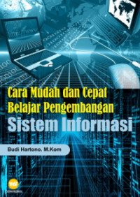 Cara mudah dan Cepat Belajar Pengembangan Sistem Informasi