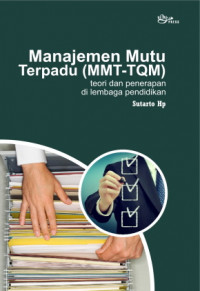 Manajemen Mutu Terpadu (MMT-TQM) Teori dan Penerapan di Lembaga Pendidikan