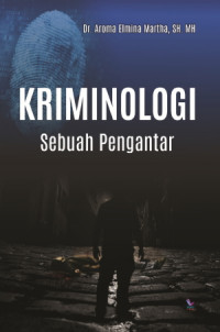 KRIMINOLOGI: Sebuah Pengantar