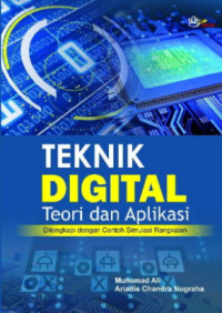 Teknik Digital : Teori dan Aplikasi Dilengkapi dengan Contoh Simulasi Rangkaian