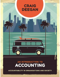 An introduction to accounting: Accountability in organisations and society, 1st Edition