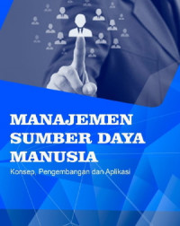 Manajemen Sumber Daya Manusia ; Konsep, Pengembangan dan Aplikasi