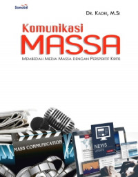 Komunikasi Massa: Membedah Media Massa dengan Perspektif Kritis