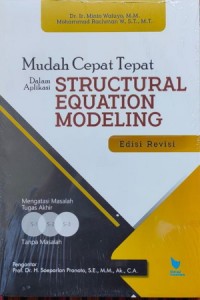 Mudah Cepat Tepat Dalam Aplikasi Structural Equation Modeling (SEM) ( Edisi Revisi )