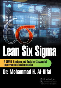 Lean Six Sigma ; A DMAIC Roadmap and Tools for Successful Improvements Implementation