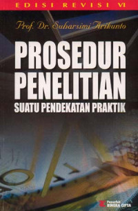 Prosedur Penelitian: Suatu Pendekatan Praktik