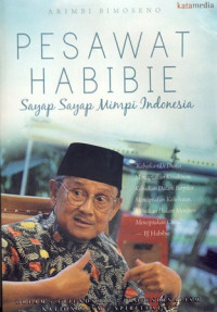 Pesawat Habibie : Sayap-Sayap Mimpi Indonesia