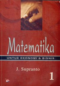 Matematika Untuk Ekonomi dan Bisnis Edisi  2 Jilid 1