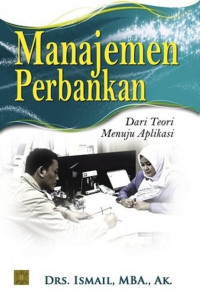 Manajemen Perbankan: Dari Teori Menuju Aplikasi