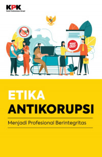 Etika Antikorupsi: “Menjadi Profesional Berintegritas”