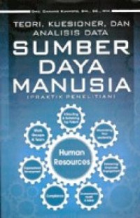 Sumber Daya Manusia: Teori, Kuesioner, dan Analisis Data (Praktik Penelitian)