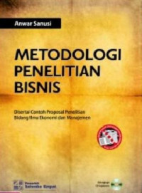 Metodologi Penelitian Bisnis: Disertai Contoh Proposal Penelitian Bidang Ekonomi Dan Manajemen