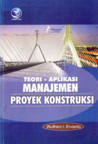 Teori Aplikasi Manajemen Proyek Konstruksi