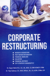 Corporate Restructuring : Merger & Acquisition, Post Merger Integration, Financial Modeling, Valuation, Financial Distress, Exit Strategy & Bankruptcy