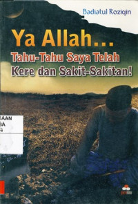 Ya Alloh.... Tahu-Tahu Saya Telah Kere Dan Sakit-Sakitan!