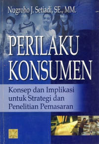 Perilaku Konsumen;Konsep dan Implikasi untuk  Strategi Penelitian Pemasaran