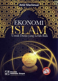 Ekonomi Islam; Untuk Dunia Yang Lebih Baik