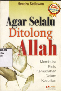 Agar Selalu Ditolong Alloh : membuka Pintu Kemudahan Dalam Kesulitan