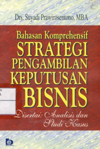 Bahasan Komprehensif Strategi Pengambilan Keputusan Bisnis