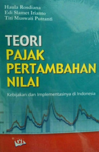 Teori Pajak Pertambahan Nilai: Kebijakan dan Implementasinya Di Indonesia