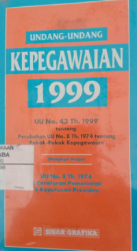 Undang - Undang Kepegawaian 1999:UU No.43/1999 UU No.8/1974