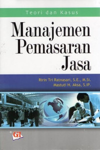 Manajemen Pemasaran Jasa: Teori dan Kasus