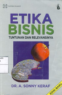 Etika Bisnis : Tuntutan dan Relevansinya