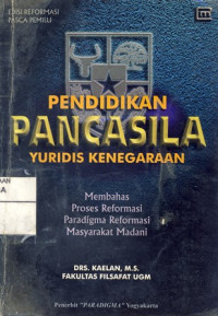 Pendidikan Pancasila Yuridis kenegaraan : Membahas Reformasi Paradigma Reformasi Masyaraakat Madani