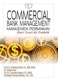 Commercial Bank Management Manajemen Perbankan: Dari Teori ke Praktek