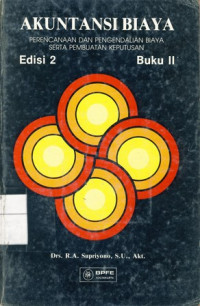 Akuntansi Biaya :Perencanaan dan Pengendalian Biaya Serta Pembuatan Keputusan Jilid 2