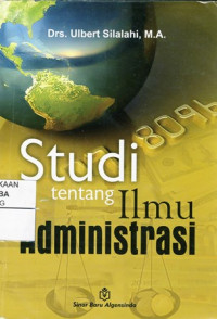 Studi Tentang Ilmu Administrasi