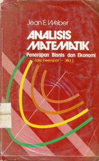 Analisis matematik : Penerapan Bisnis dan Ekonomi ed.4  Jilid 1