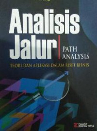 Analisis Jalur Path Analysis: Teori Dan Aplikasi Dalam Riset Bisnis