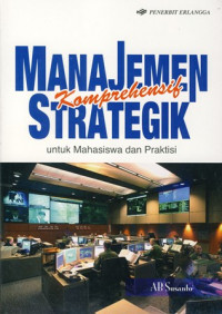 Manajemen Strategik Komprehensif Untuk mahasiswa dan Praktisi