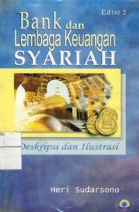 Bank Dan Lembaga Keuangan Syariah:Deskripsi Dan Ilustrasi