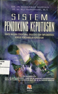 Sistem Pendukung Keputusan:suatu wacana struktural idealisasi dan implementasi konsep pengambilan keputusan