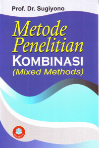 Metode Penelitian Kombinasi (Mixed Methods)