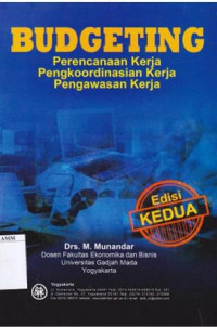 Budgeting: Perencanaan Kerja, Pengkoordinasian Kerja, Pengawasan Kerja (Edisi 2)