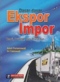 Dasar-dasar Ekspor Impor: Teori, Praktik, dan Prosedur