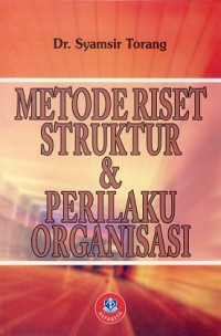 Metode Riset Struktur & Perilaku Organisasi