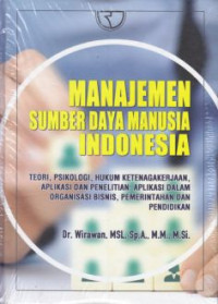 Manajemen Sumber Daya Manusia Indonesia (Teori, Psikologi, Hukum Ketenagakerjaan, Aplikasi dan Penelitian)