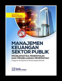 Manajemen Keuangan Sektor Publik: Problematika Penerimaan dan Pengeluaran Pemerintah (Anggaran Pendapatan dan Belanja Negara/Daerah)