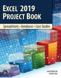 ExcEl® 2019 Project Book ; Spreadsheets • Databases • Case Studies