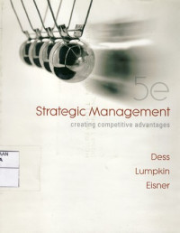 Strategic Management : Creating Competitive Advantages 5th Ed