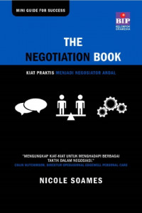 The Negotiation BOOK : Kiat Praktis menjadi Negosiator Handal , Mengungkap kiat-kiat dalam menghadapi berbagai taktik dalam negosiasi (EBOOK)
