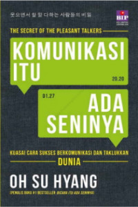 Komunikasi itu ada seninya ; Kuasai Cara Sukses Berkomunikasi dan Taklukan Dunia   (EBOOK)