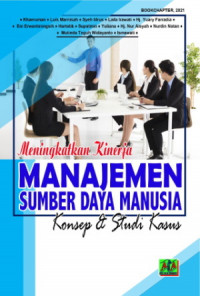 Meningkatkan Kinerja Manajemen Sumber Daya Manusia ; Konsep & Studi Kasus