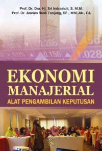 Ekonomi Manajerial ; Alat Pengambilan Keputusan