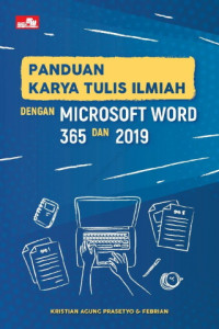 Panduan Karya Tulis Ilmiah dengan Microsoft Word 365 dan 2019   (EBOOK)
